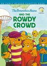 The Berenstain Bears and the Rowdy Crowd An Early Reader Chapter Book