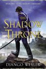 The Shadow Throne Book Two of the Shadow Campaigns