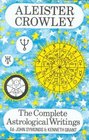 Complete Astrological Writings of Aleister Crowley