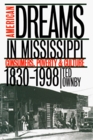 American Dreams in Mississippi: Consumers, Poverty, and Culture, 1830-1998
