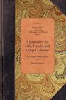 A Journal of the Life Travels and Gospel Labours of a Faithful Minister of Jesus Christ Daniel Stanton Late of Philadelphia in the Province of Pennsylvania