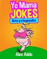Yo Mama Jokes Encyclopedia The Worlds Funniest Yo Mama Jokes