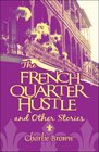 The French Quarter Hustle and Other Stories