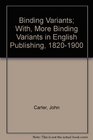 Binding Variants With More Binding Variants in English Publishing 18201900