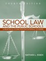 School Law and the Public Schools A Practical Guide for Educational Leaders