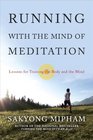 Running with the Mind of Meditation Lessons for Training the Body and the Mind