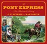 The Pony Express An Illustrated History