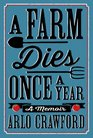 A Farm Dies Once a Year A Memoir