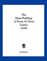 The HastyPudding A Poem In Three Cantos