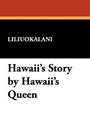 Hawaii's Story by Hawaii's Queen