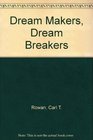 Dream Makers Dream Breakers