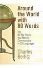 Around the World in 80 Words The 80 Key Words You Need to Communicate in 25 Languages