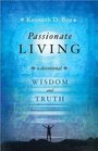 Passionate Living Wisdom and Truth