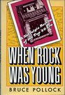 When Rock Was Young A Nostalgic Review of the Top 40 Era