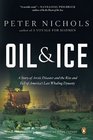 Oil and Ice A Story of Arctic Disaster and the Rise and Fall of America's Last Whaling Dynasty