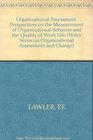 Organizational Assessment Perspectives on the Measurement of Organizational Behavior and the Quality of Work Life