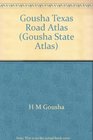 Gousha Texas Road Atlas and Visitor's Guide