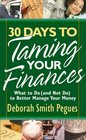 30 Days to Taming Your Finances What to Do  to Better Manage Your Money
