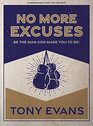 No More Excuses  Teen Guys' Bible Study Book Be the Man God Made You to Be