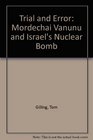 Trial and Error Mordechai Vanunu and Israel's Nuclear Bomb
