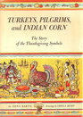 Turkeys Pilgrims and Indian Corn  The Story of the Thanksgiving Symbols