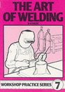 Art of Welding (Workshop Practice Series) (Workshop Practice Series)