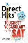 Direct Hits Toughest Vocabulary of the SAT Volume 2 2011 Edition