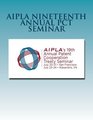 AIPLA Nineteenth Annual PCT Seminar July 2015