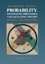 Probability Stochastic Processes and Queueing Theory The Mathematics of Computer Performance Modeling