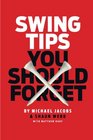 Swing Tips You Should Forget