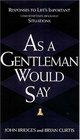 As A Gentleman Would Say