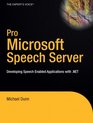 Pro Microsoft Speech Server 2007 Developing Speech Enabled Applications WithNET
