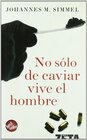 NO SOLO DE CAVIAR VIVE EL HOMBRE