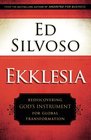 Ekklesia Rediscovering God's Instrument for Global Transformation