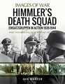 Himmler's Death Squad Einsatzgruppen in Action 19391944