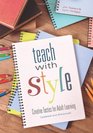Teach With Style Creative Tactics for Adult Learning