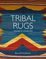 Tribal Rugs Treasures of the Black Tent