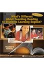What's Different about Teaching Reading to Students Learning English