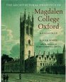The Architectural Drawings of Magdalen College A Catalogue