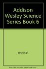 Addison Wesley Science Series Book 6