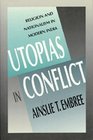 Utopias in Conflict Religion and Nationalism in Modern India