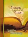 Jesus Speaks to Teens: Not Your Ordinary Meditations on the Life of Jesus