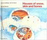 Houses of Snow Skin and Bones