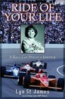 The Ride of Your Life A Racecar Driver's Journey