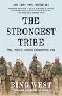 The Strongest Tribe War Politics and the Endgame in Iraq