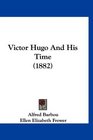 Victor Hugo And His Time