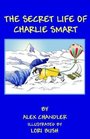 The Secret Life Of Charlie Smart