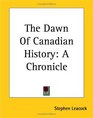 The Dawn Of Canadian History A Chronicle