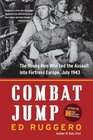 Combat Jump The Young Men Who Led the Assault into Fortress Europe July 1943