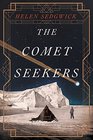 The Comet Seekers A Novel